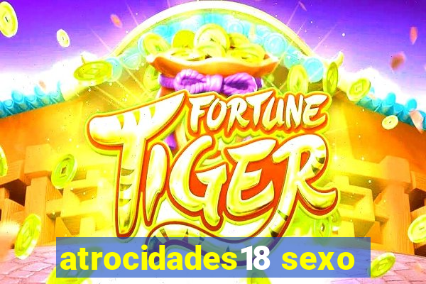 atrocidades18 sexo